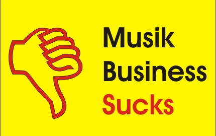 Musikbusiness sucks